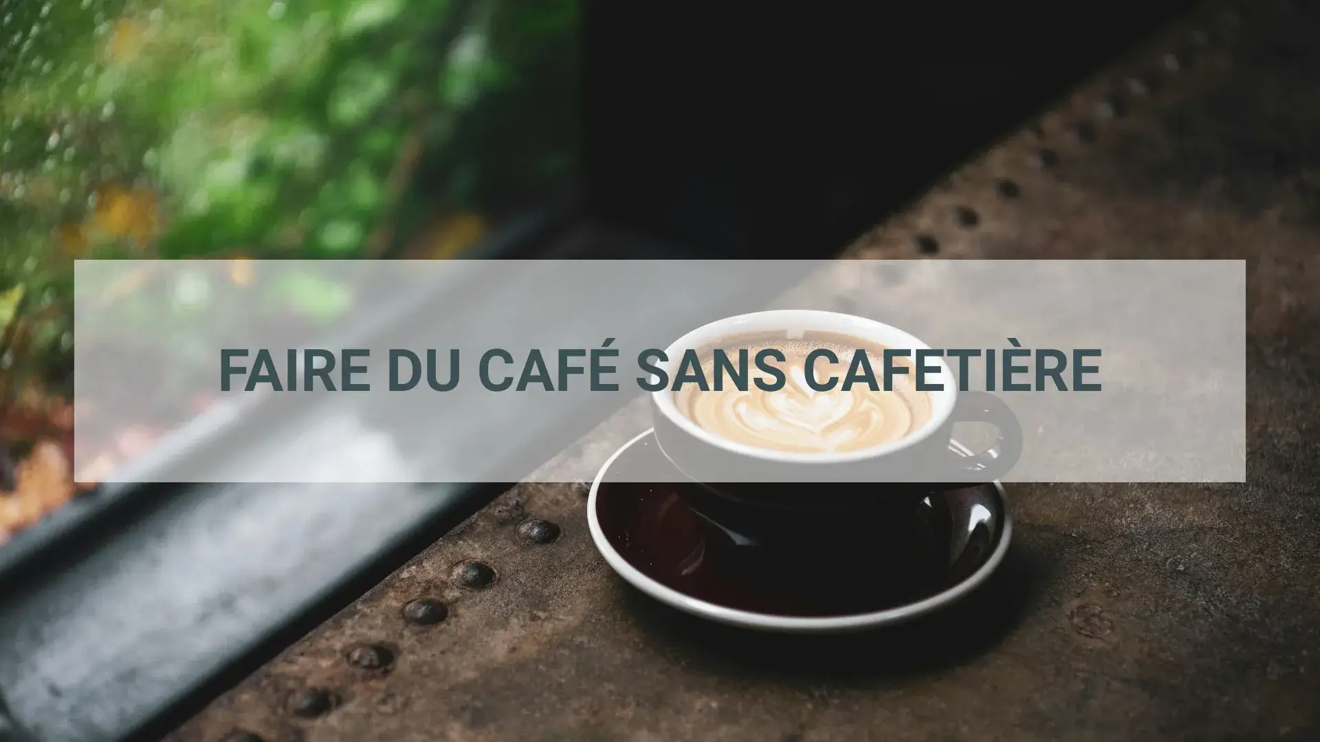 Comment faire du café sans cafetière